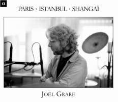 Joël Grare: Paris-Istanbul-Shanghai